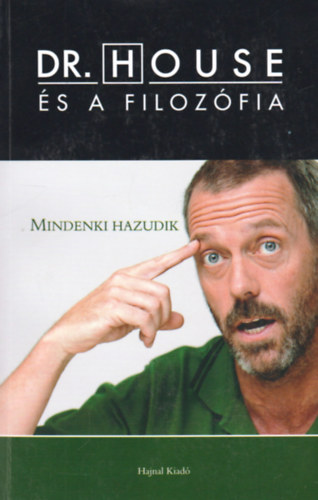 Dr. House s a filozfia - Mindenki hazudik