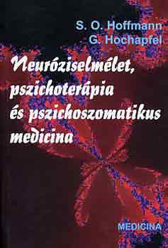 Hoffmann, S. O.-Hochapfel, G. - Neuróziselmélet, pszichoterápia és pszichoszomatikus medicina
