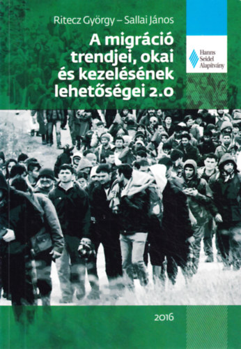 Ritecz György, Sallai János - A migráció trendjei, okai és kezelésének lehetőségei 2.0
