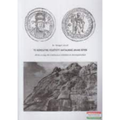 Dr. Weigert J�zsef - TE KERESZTRE FESZ�TETT HATALMAS JAVAS ISTEN