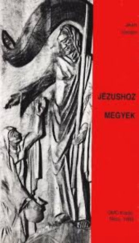 Jean Vanier - Jzushoz megyek