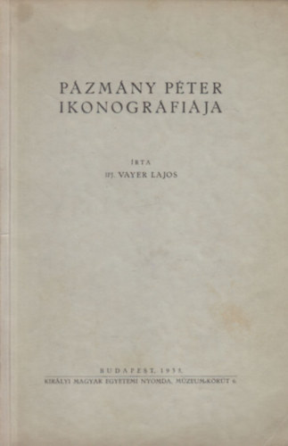 Ifj. Vayer Lajos - Pzmny Pter ikonogrfija (dediklt)