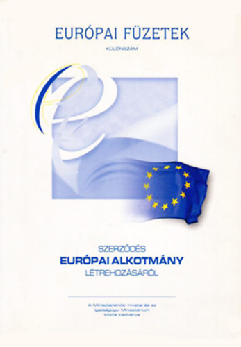 Eurpai Kzssgek - Szerzds eurpai alkotmny ltrehozsrl