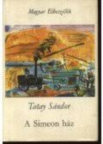 Tatay Sndor, Graf.: Bartha Lszl - A Simeon hz - A Simeon  csald I. (Magyar elbeszlk sorozat; Bartha Lszl Rajzaival))