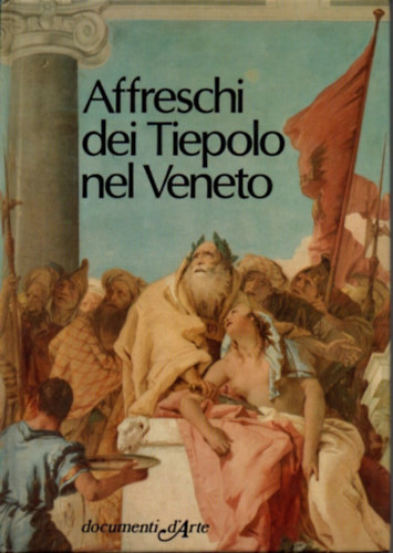 Carlo Sgorlon - Affreschi dei Tiepolo nel Veneto