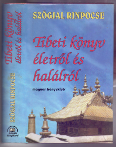 Szgjal Rinpocse - Tibeti knyv letrl s hallrl