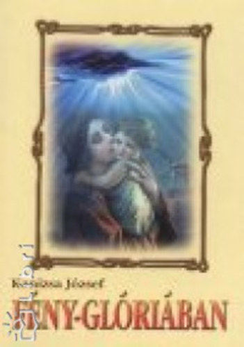 Kanizsa József - Fény-glóriában