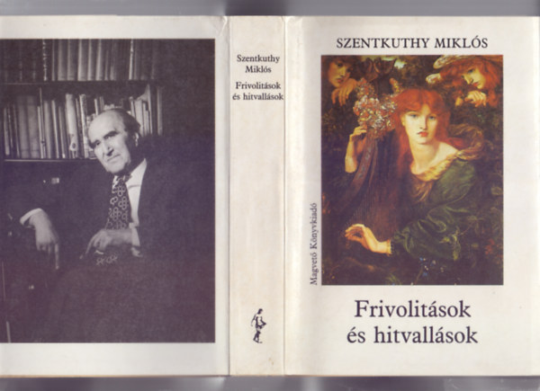 Szentkuthy Miklós - Frivolitások és hitvallások