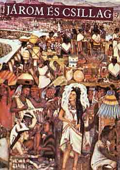 Benyhe J�nos (szerk.) - J�rom �s csillag (latin-amerikai k�lt�k antol�gi�ja)