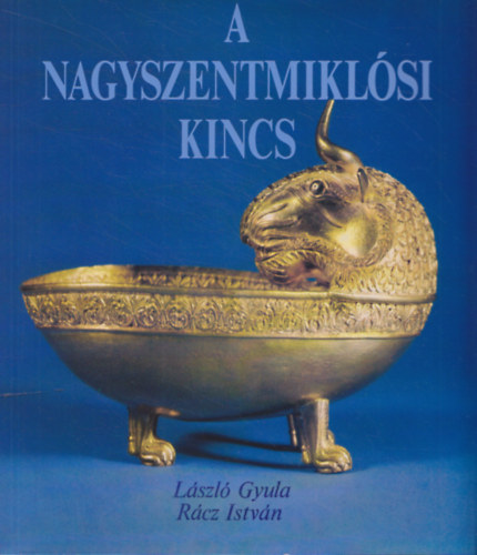 Lszl Gyula-Rcz Istvn - A nagyszentmiklsi kincs