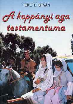 Fekete Istvn - A koppnyi aga testamentuma