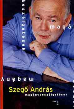 Szeg Andrs - Magnybeszlgetsek