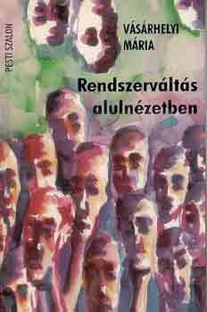 Vásárhelyi Mária - Rendszerváltás alulnézetben