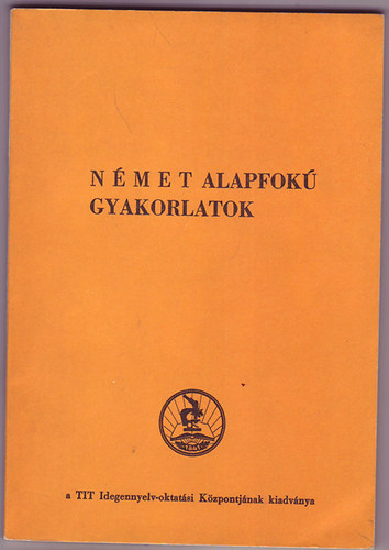 Dr. Tak�cs J�nosn� - N�met alapfok� gyakorlatok