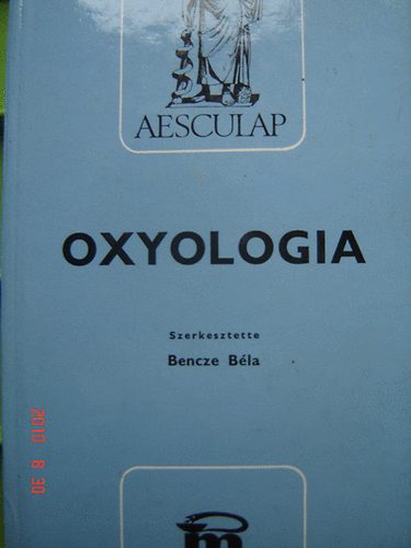 Bencze Bla (szerk.) - Oxyologia