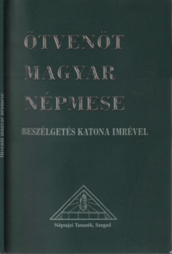 Pint�r Lajos - �tven�t magyar n�pmese (Katona Imr�vel besz�lget Pint�r Lajos)