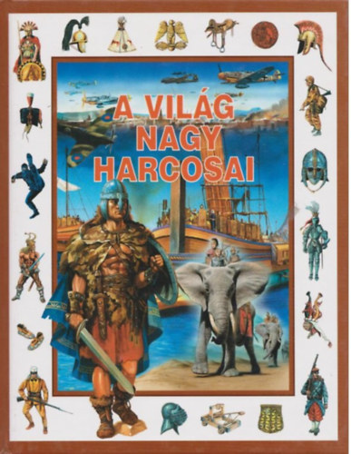 Kész Barnabás - A világ nagy harcosai