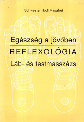 S. Hodi Masafret - Egészség a jövőben (Reflexológia)