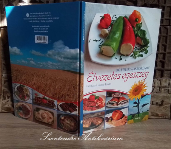 Fazekasné Szántó Tünde, Szűcsné Tóth Tünde (szerk.), Ekhardt Júlia (fotó) - Élvezetes egészség - Bio ételek szakácskönyve (kenyérre kenhető finomságok, Ebéd vagy vacsoraötletek, Saláták, desszertek, vendégvárók) - Saját képpel!