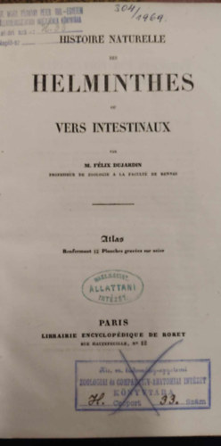 M. Félix Dujardin - Histoire Naturelle des Helminthes ou vers intestinaux (bélférgek természetrajza)