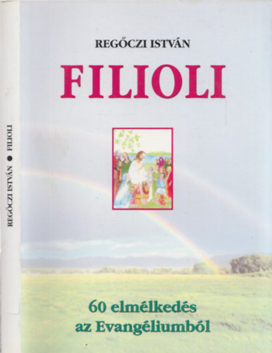Reg�czi Istv�n - Filioli - Fiacsk�im (Bibliai elm�lked�sek)