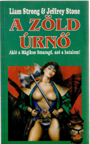 Liam Strong, Jeffrey Stone - A Z�ld �rn� - aki� a m�gikus smaragd, az� a hatalom!