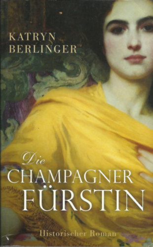 Berlinger, Katryn - Die champagner Frstin