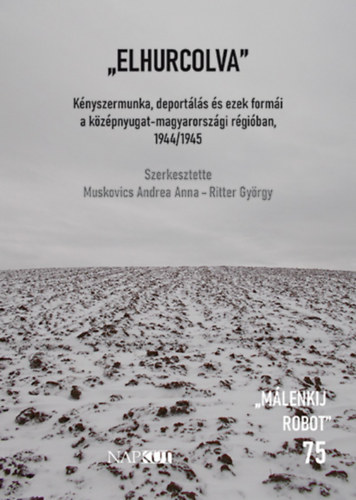 Muskovics Andrea Anna (Szerk.), Ritter Gyrgy (Szerk.) - Elhurcolva
