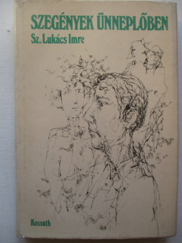 Sz. Lukcs Imre - Szegnyek nneplben