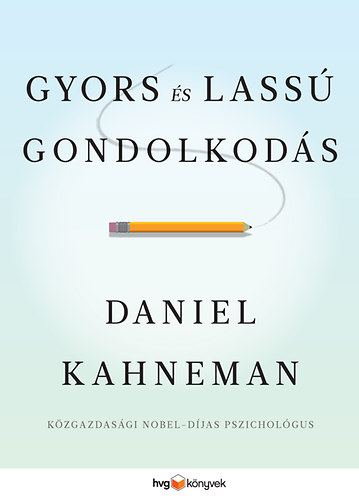 Daniel Kahneman - Gyors s lass gondolkods