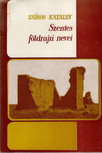Zsros Katalin - Szentes fldrajzi nevei