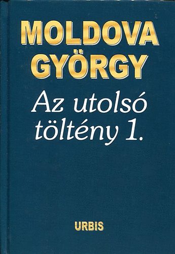 Moldova Gyrgy - Az utols tltny 1.