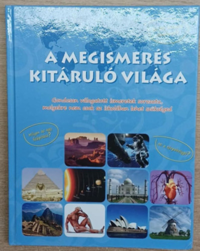 Bolgr Katalin (Fordtotta) - A megismers kitrul vilga - Gondosan vlogatott ismeretek sorozata, melyekre nem csak az iskolban lehet szksged