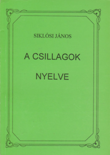 Sikl�si J�nos - A csillagok nyelve