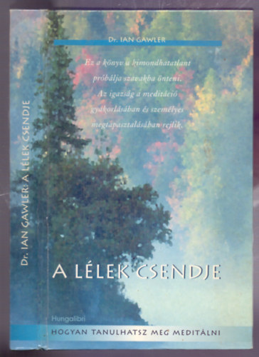 Dr. Ian Gawler - A l�lek csendje - Hogyan tanulhatsz meg medit�lni - medit�ci�