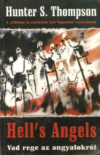 Hunter Stockton Thompson - Hell's Angels-Vad rege az angyalokrl