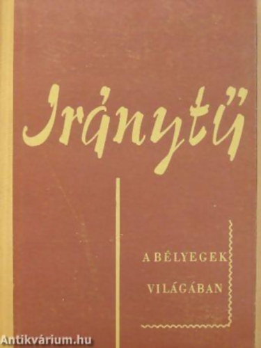 Hamza Imre - Koncz Jen - Dr. Kadocsa Gyula - Irnyt a blyegek vilgban TMUTAT A MAGYAR POSTA BLYEGMZEUMBAN