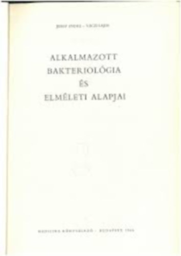 Jeney Endre - Alkalmazott bakteriolgia s elmleti alapjai