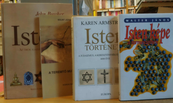 Walter Jnos, Karen Armstrong, Blint Jzsef, John Bowker - 4 db Mindenhat: Isten kpe a termszetben + Isten trtnete + A teremt munkatrsai + Isten, az rk igazsg frkszse