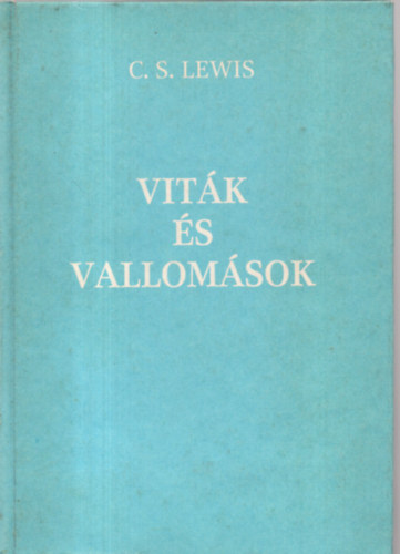 C. S. Lewis - Vitk s vallomsok