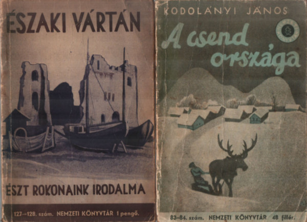 Képes Géza (szerk.), Kodolányi János - Északi Vártán-Észt rokonaink irodalma+A csend országa.