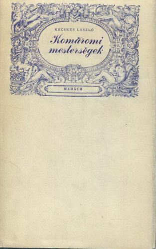 Kecskés László - Komáromi mesterségek.