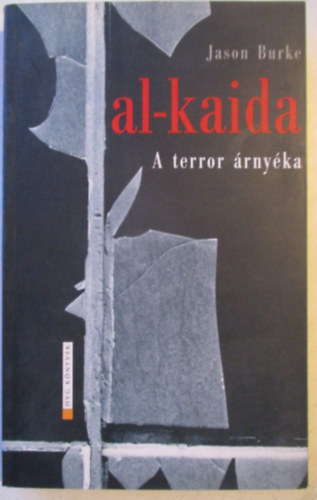 Jason Burke - Al-Kaida - A terror �rny�ka