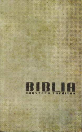 Bibliatársulat - Biblia - egyszerű fordítás