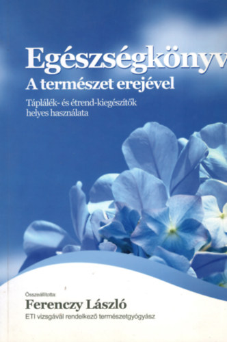 Ferenczy Lszl - Egszsgknyv - A termszet erejvel