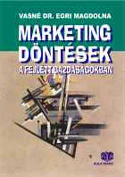 Vasn Dr. Egri Magdolna - Marketingdntsek a fejlett gazdasgokban
