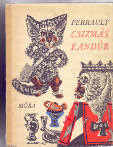 Perrault, Fordtotta s tdolgozta Rnay Gyrgy - Csizms Kandr - Mesk (Gyulai Liviusz rajzaival)