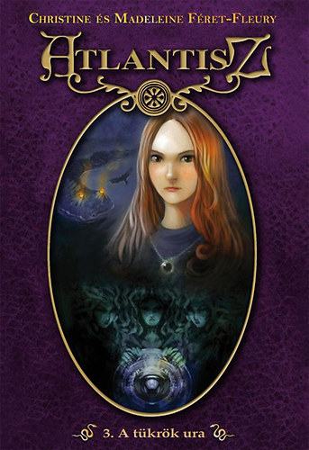 Madeleine Fret-Fleury, Christine Fret-Fleury - Atlantisz 3. - A tkrk ura