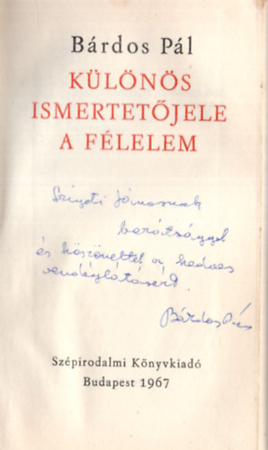 Bárdos Pál - Különös ismertetőjele a félelem - dedikált