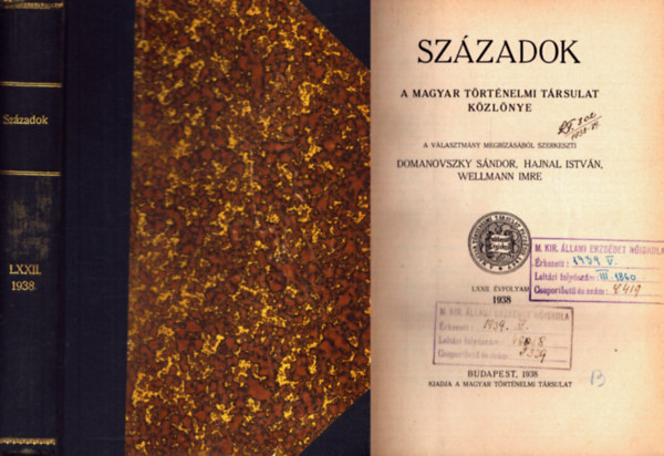 Domanovszky S�ndor (szerk.), Hajnal Istv�n (szerk.), Wellmann Imre (szerk.) - Sz�zadok 1938. LXXII. �vfolyam (teljes)